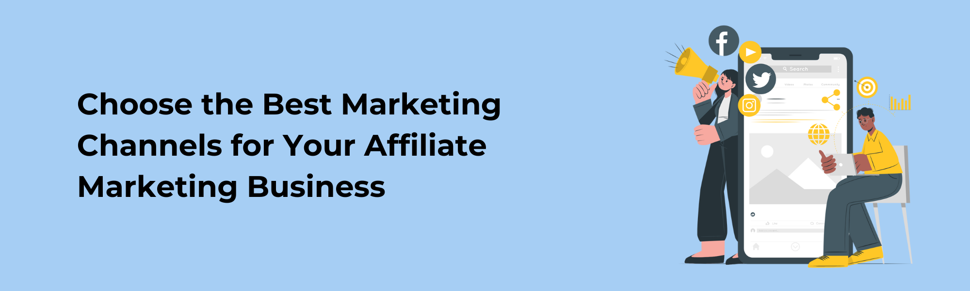 How to Choose the Best Marketing Channels for Your Affiliate Marketing Business