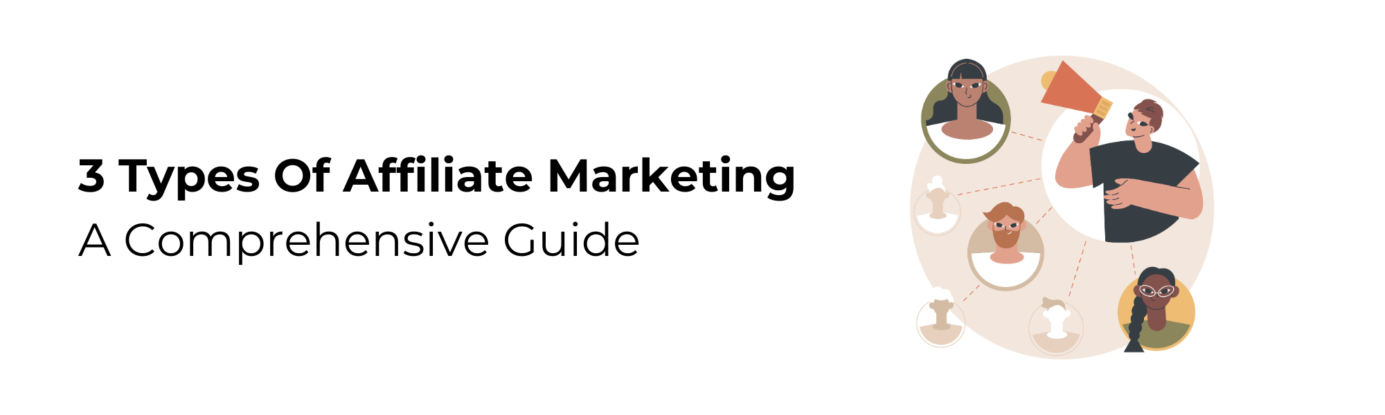 3 Types Of Affiliate Marketing: A Comprehensive Guide